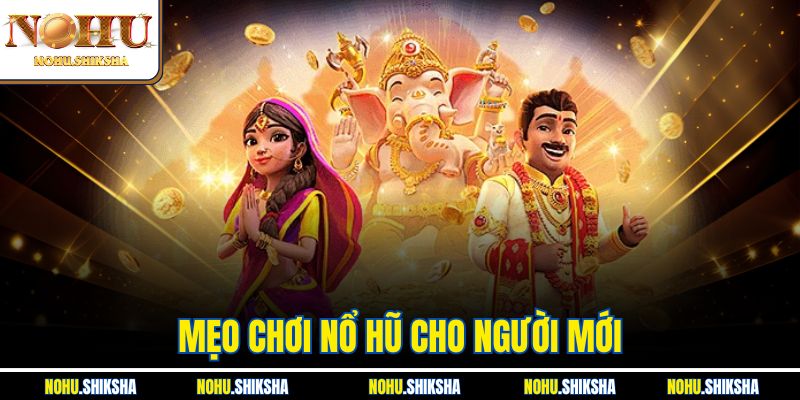 Mẹo Chơi Nổ Hũ Cho Người Mới Giữ Vốn Không Cháy Túi 5 Mẹo Chơi Nổ Hũ Cho Người Mới Giữ Vốn Không Cháy Túi